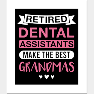 Retired Dental Assistants Make the Best Grandmas - Funny Dental Assistant Grandmother Posters and Art